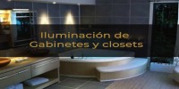 Iluminación de Gabinetes y closets